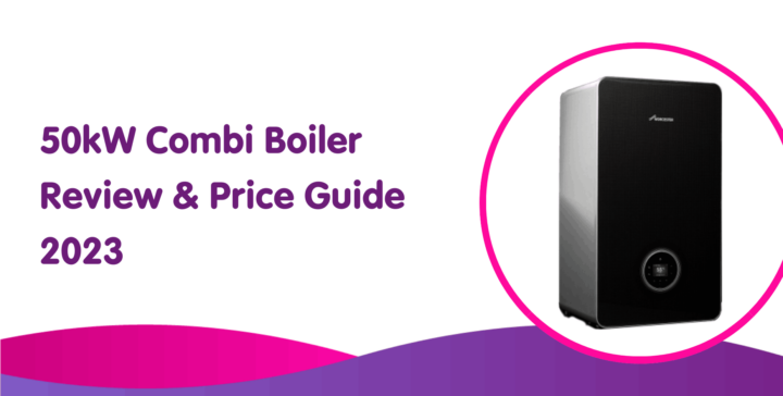 50kW Combi Boiler Review Best Options Price Guide For 2024   50kW Combi Boiler Review Price Guide 2023 1 720x364 