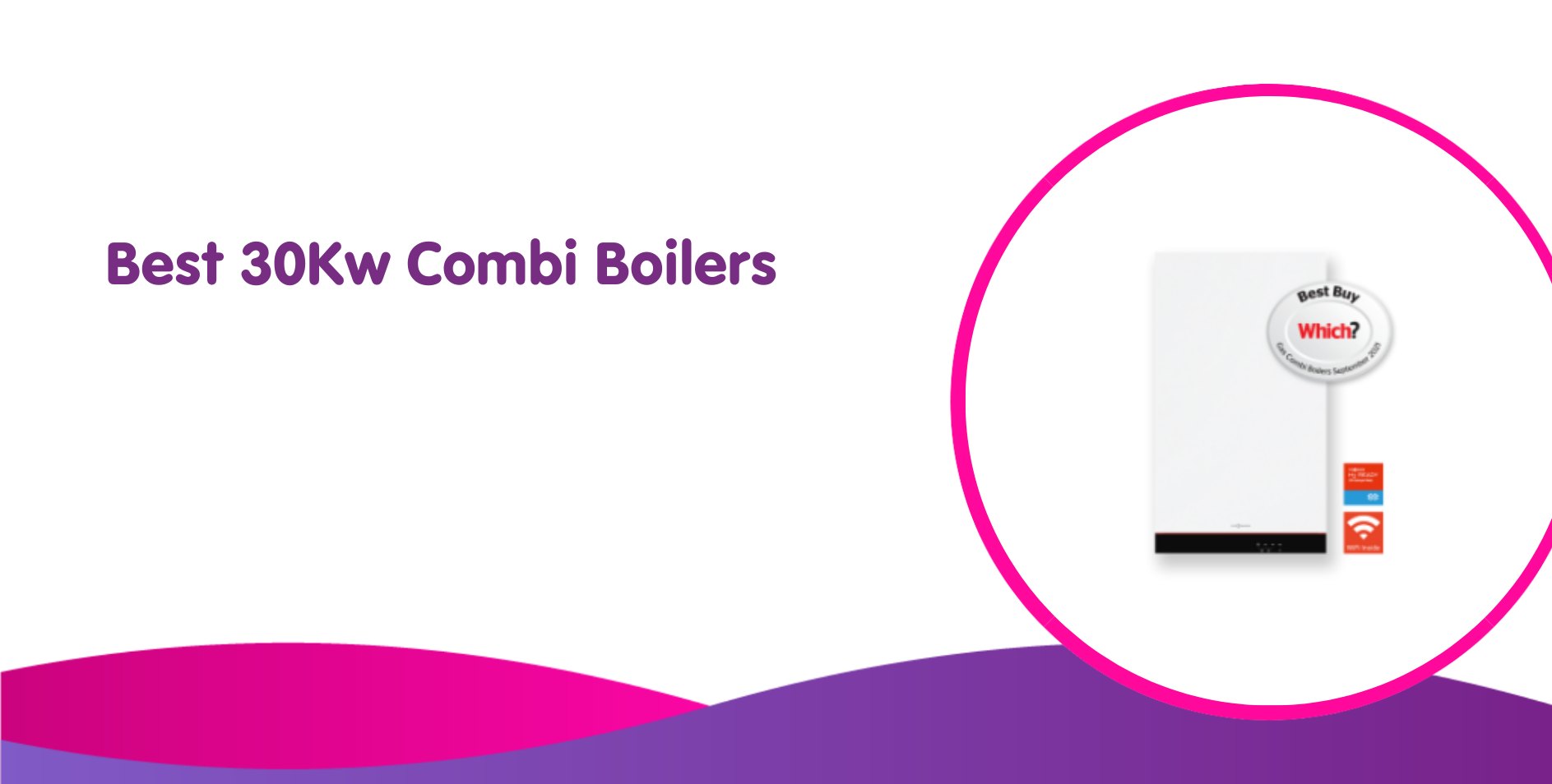 Best 30kw Combi Boilers for 2024 Review