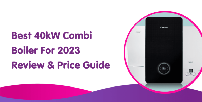 Best 40kw Combi Boiler For 2024 Compare New 40kw Boilers   Best 40kW Combi Boiler For 2023 Review Price Guide 768x388 