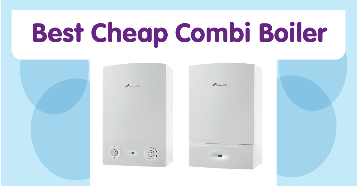 Cheap Combi Boiler Prices And Reviews - Boiler Central