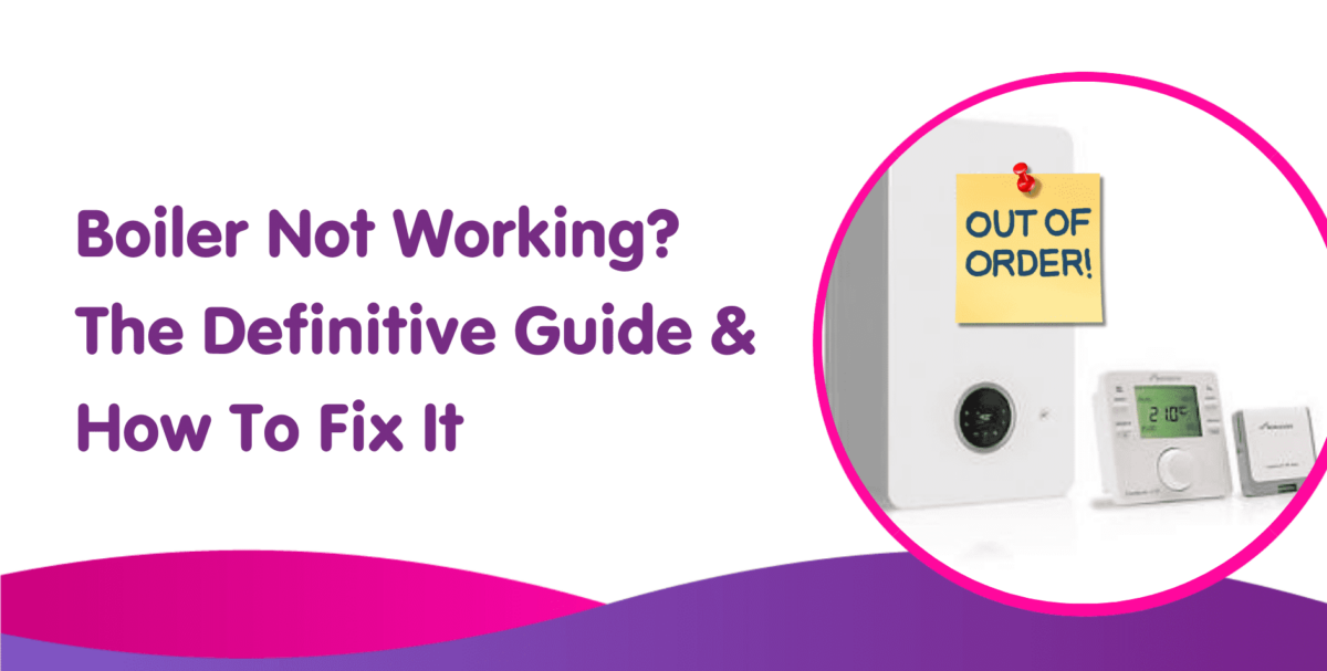 Boiler Not Working? The Definitive Guide to Why | Boiler Central