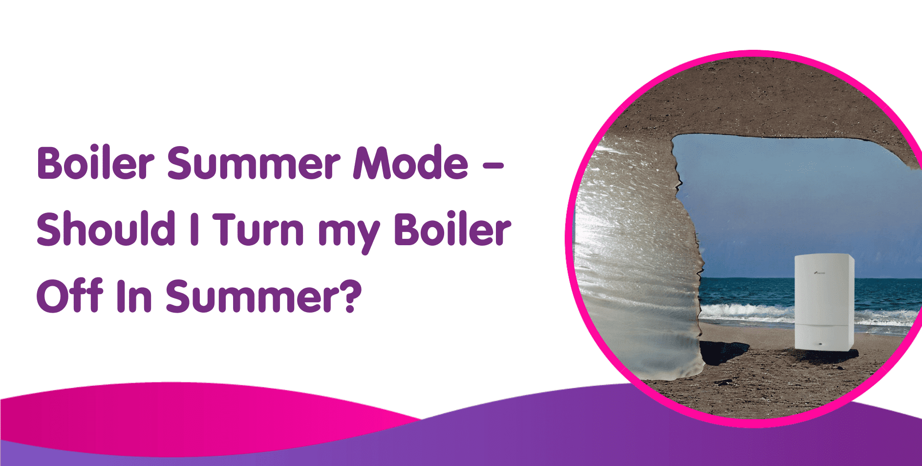 Boiler Work In The Summer?