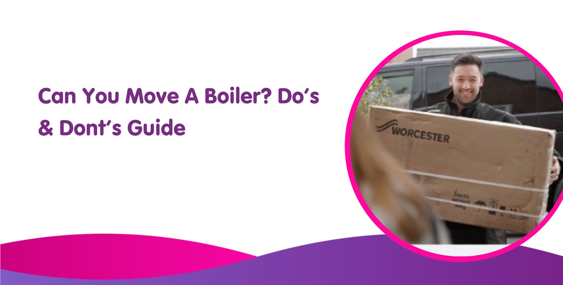 Can You Move a Boiler? Do’s and Don’ts a 2024 Guide