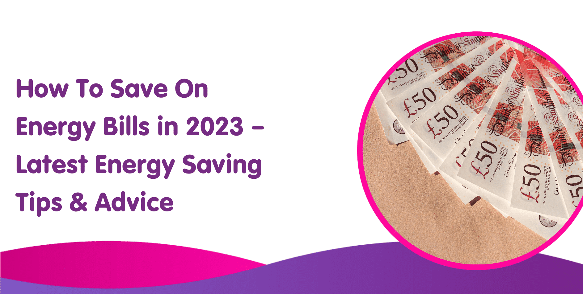 https://www.boilercentral.com/wp-content/uploads/How-To-Save-On-Energy-Bills-in-2023-%E2%80%93-Latest-Energy-Saving-Tips-Advice.png