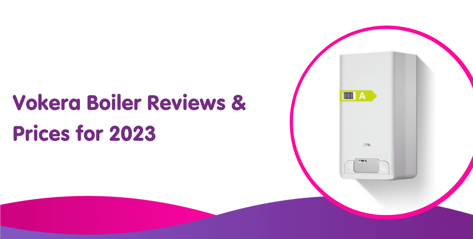 Vokera Boiler Reviews & Prices for 2024 Boiler Central