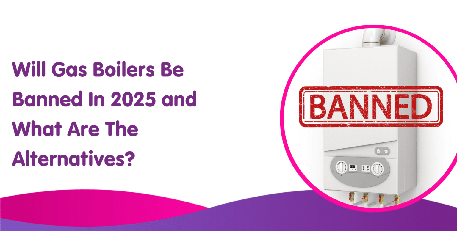 Will gas boilers be banned in 2025 & what alternatives are there?